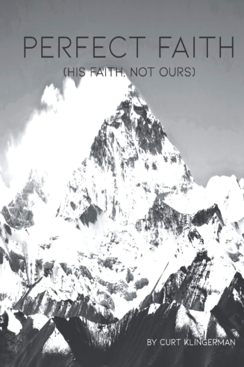 Perfect Faith: His Faith; Not Ours Religion & Esotericism