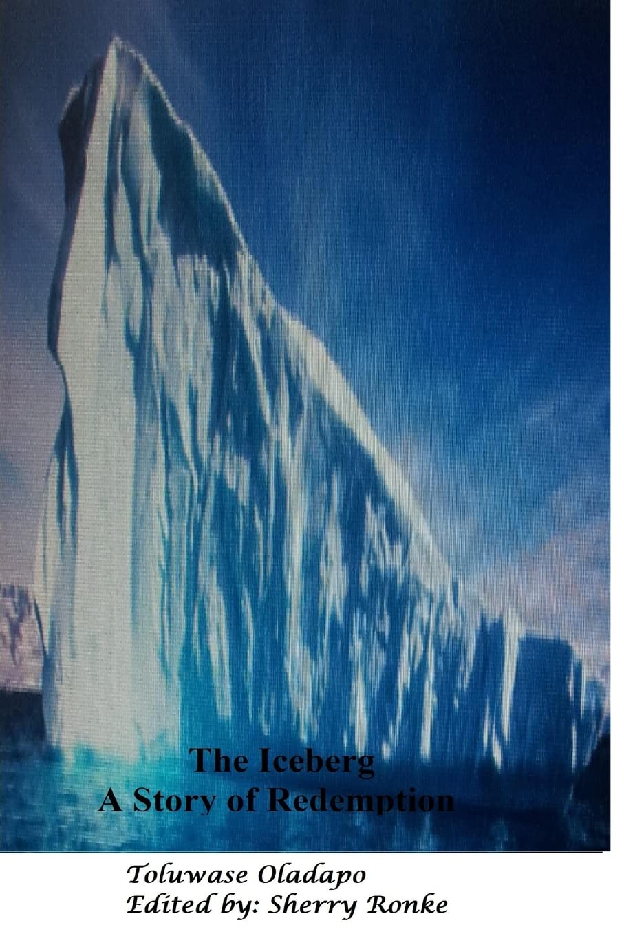 The Iceberg: A Story Of Redemption Contemporary literature