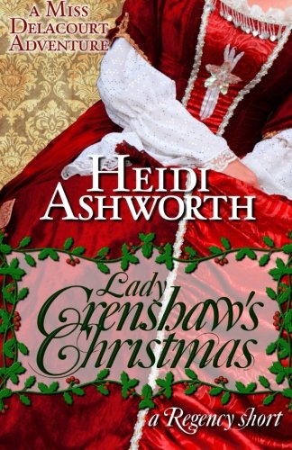 Lady Crenshaw's Christmas, A Miss Delacourt Adventure (Book 3) Historical Fiction