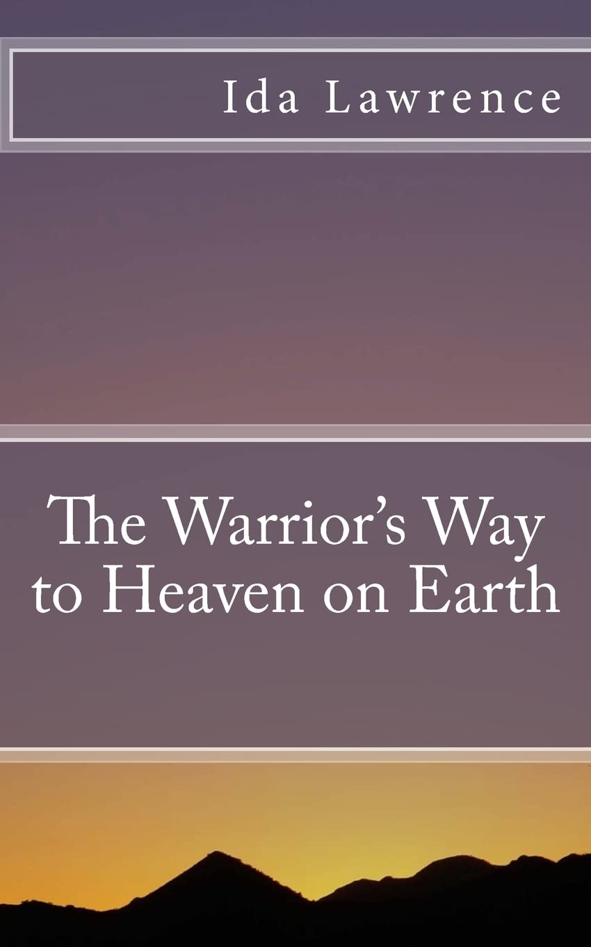 The Warrior's Way to Heaven on Earth Religion & Esotericism