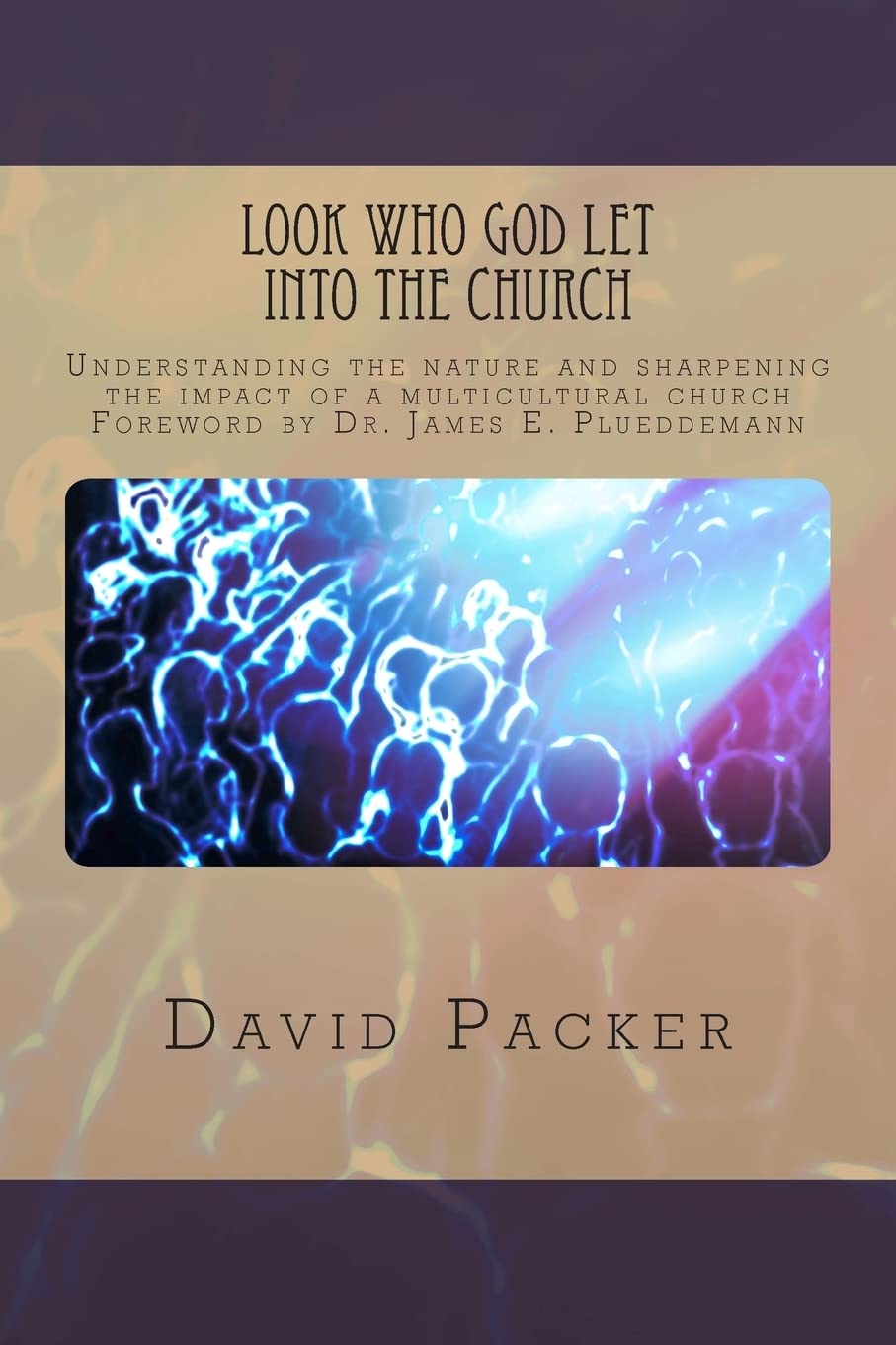 Look Who God Let into the Church: Understanding the nature and sharpening the impact of a multicultural church book