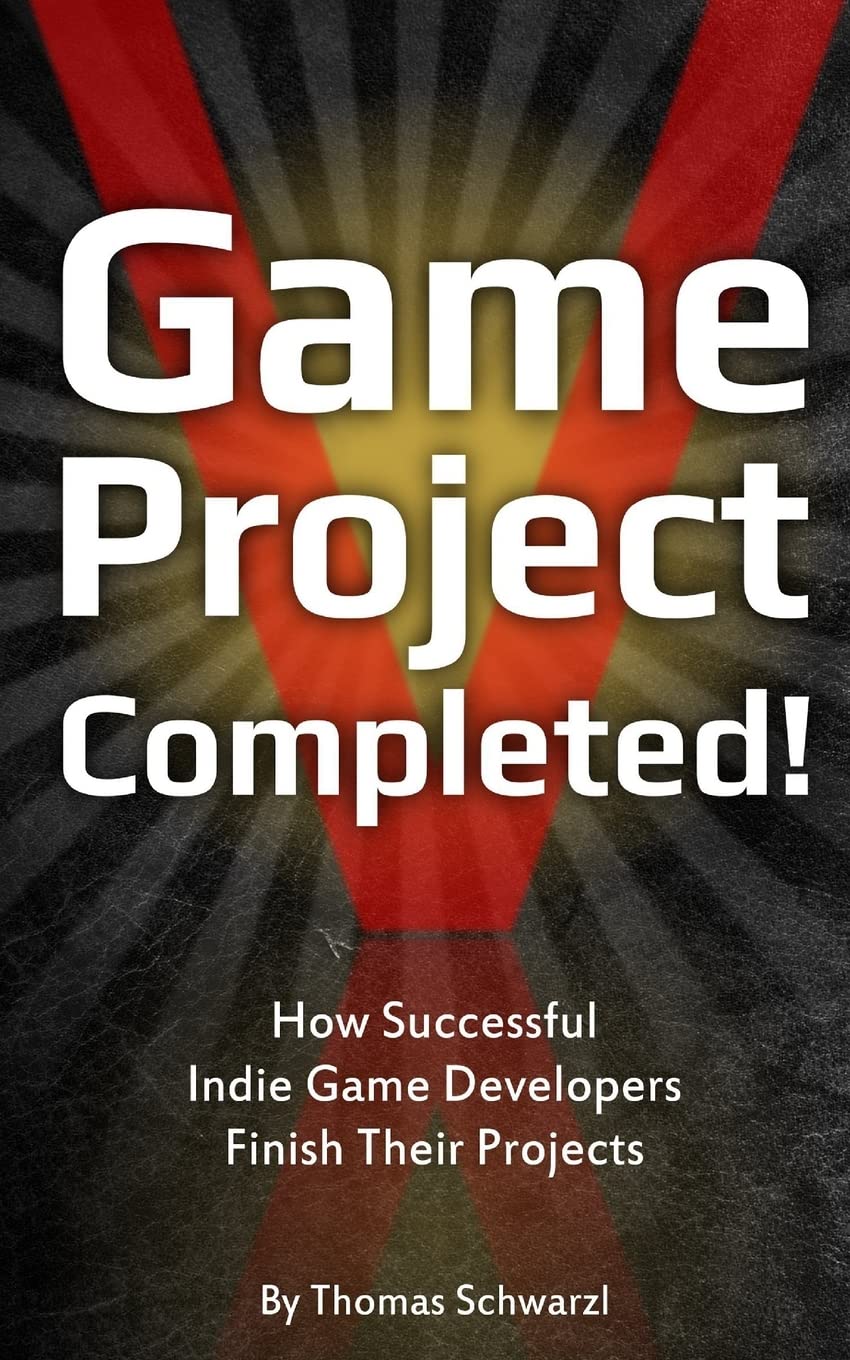 Product Image: Game Project Completed: How Successful Indie Game Developers Finish Their Projects
