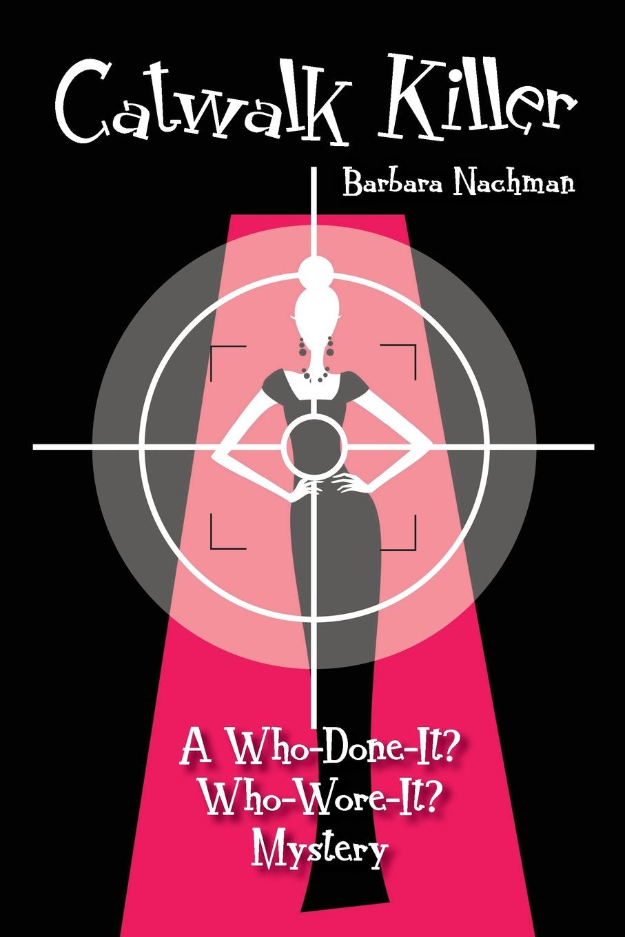 Catwalk Killer: A Who-Done-It? Who-Wore-It? Mystery - Book One book