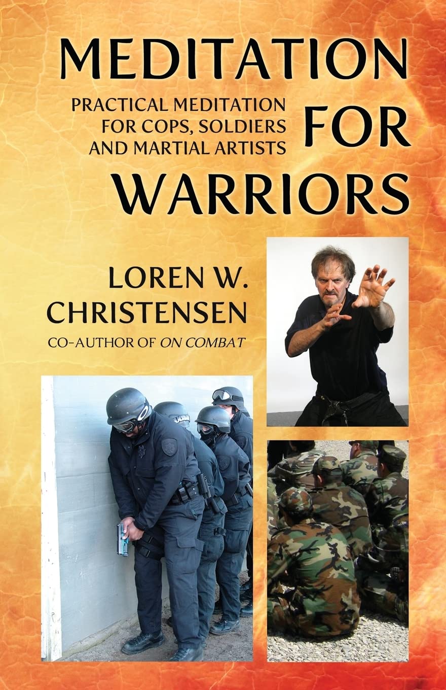 Meditation for Warriors: Practical Meditation for Cops, Soldiers and Martial Artists Lifestyle
