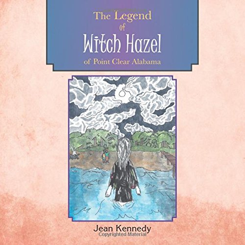 The Legend of Witch Hazel of Point Clear Alabama Books