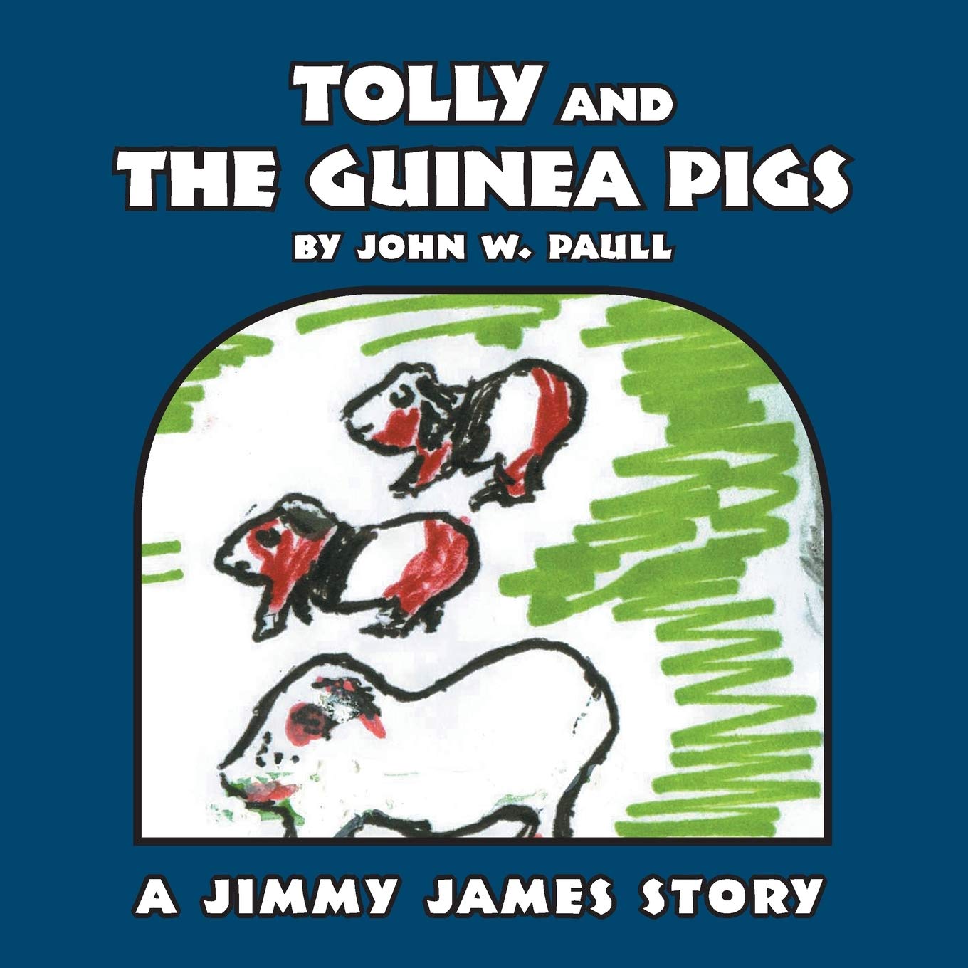 Tolly and the Guinea Pigs: A Jimmy James Story Novels & Short Stories
