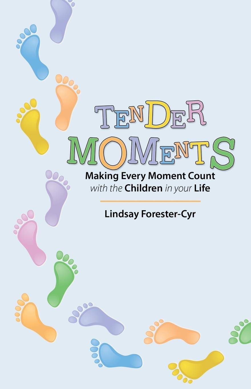 Tender Moments: Making Every Moment Count with the Children in your Life book