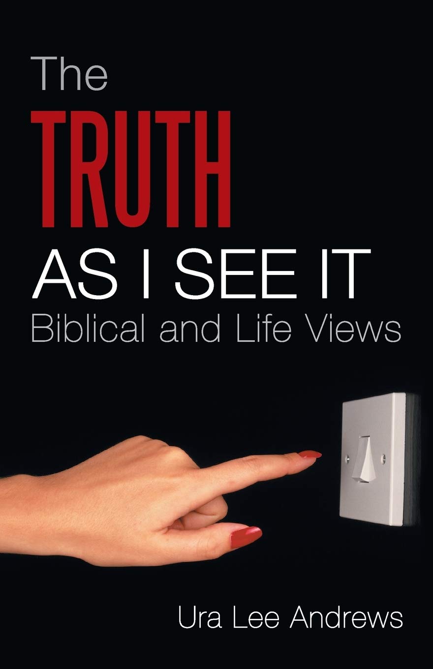 The Truth as I See It: Biblical and Life Views Religion & Esotericism