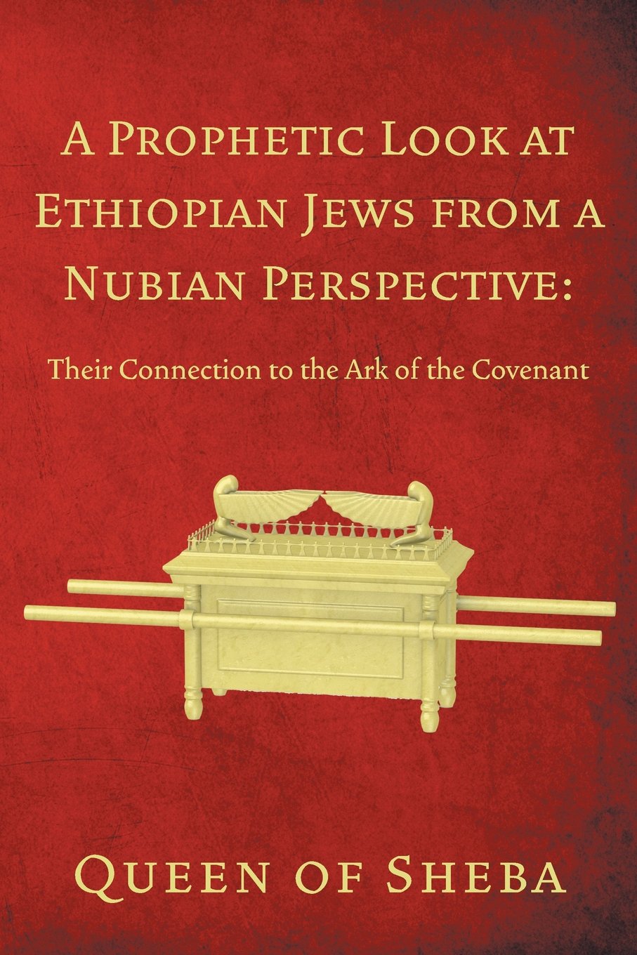 A Prophetic Look at Ethiopian Jews from a Nubian Perspective:: Their Connection to the Ark of the Covenant Religion & Esotericism