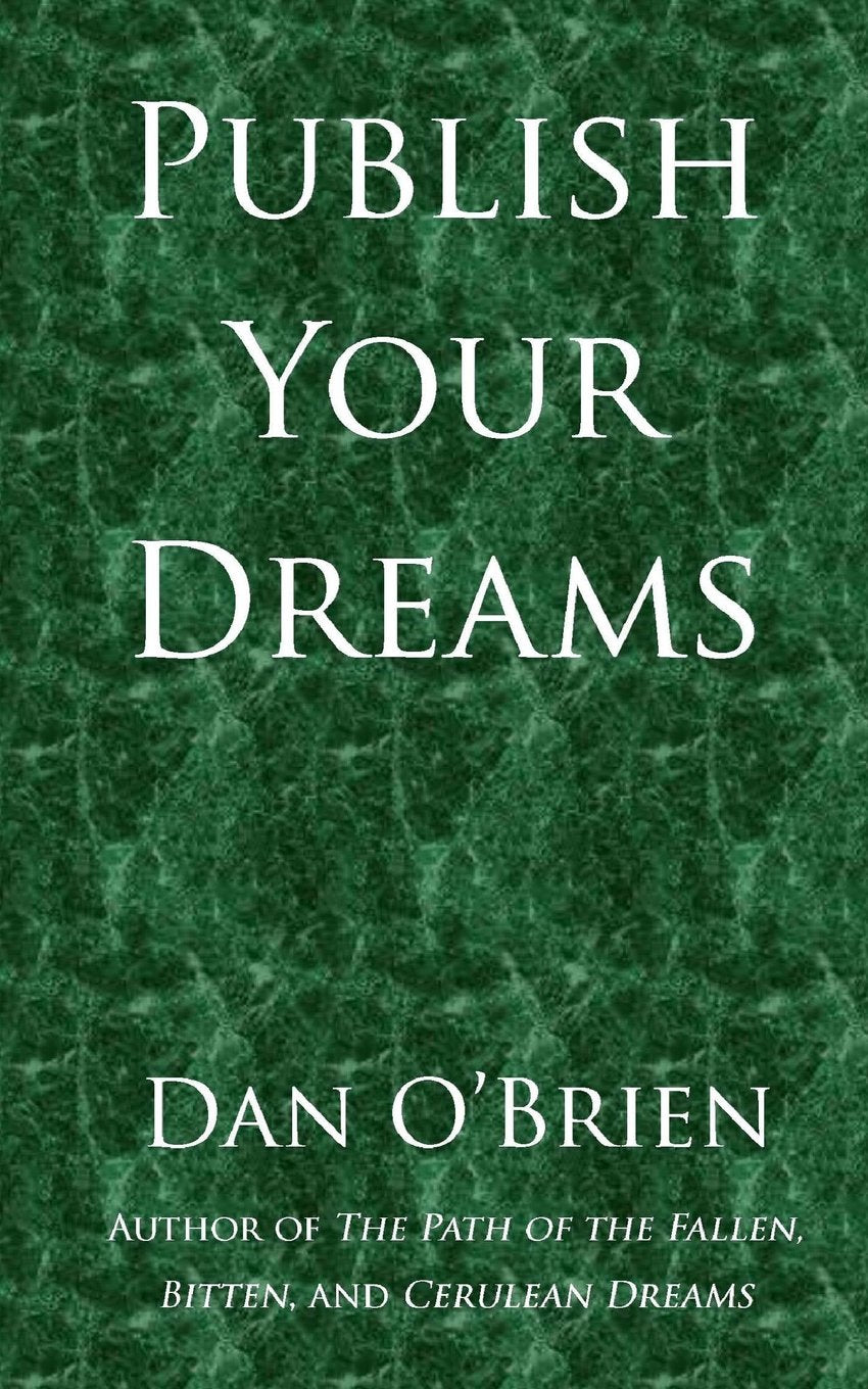Publish Your Dreams: And How I Learned to Love My Books Self-help