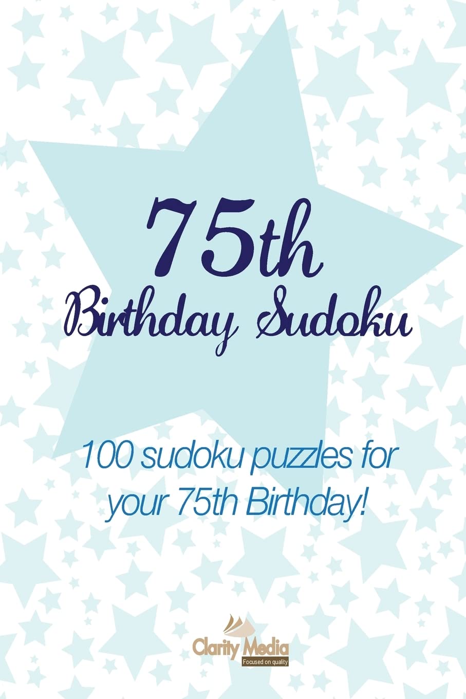 75th Birthday Sudoku: 100 sudoku puzzles for your 75th Birthday Leisure & Fun