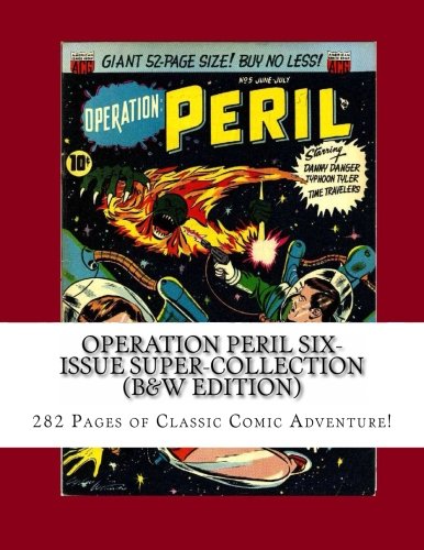 Operation Peril Six-Issue Super-Collection (B&W Edition): 282 Pages of Classic Comic Adventure! Manga