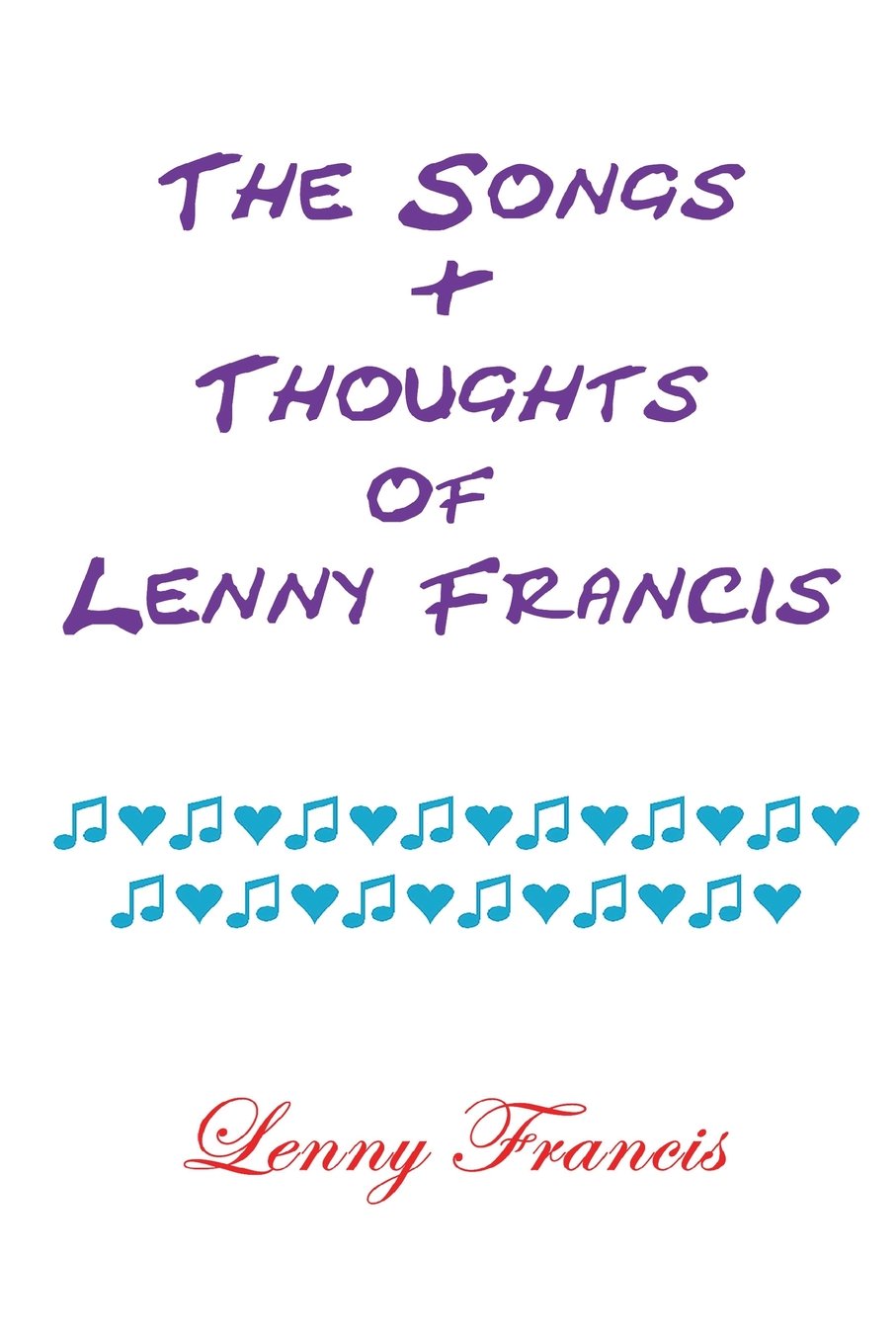 The Songs & Thoughts of Lenny Francis Poetry