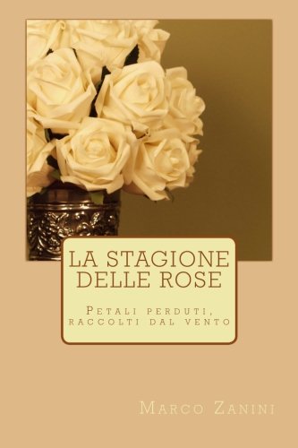 La stagione delle rose: Petali perduti, raccolti dal vento Poetry