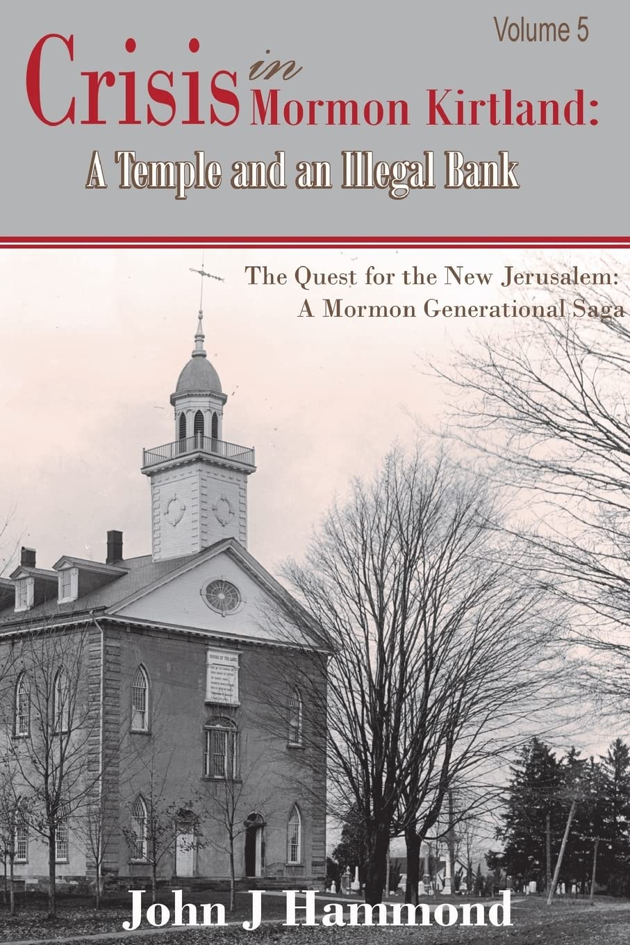 Crisis in Mormon Kirtland: A Temple and an Illegal Bank (The Quest for the New Jerusalem: A Mormon Generational Saga, Band 5) Religion & Esotericism