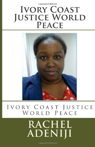Ivory Coast Justice World Peace: Ivory Coast Justice World Peace Contemporary literature