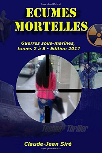 Ecumes mortelles - Guerres sous-marines, tomes 2 à 8: Guerres sous-marines, tomes 2 à 8 book