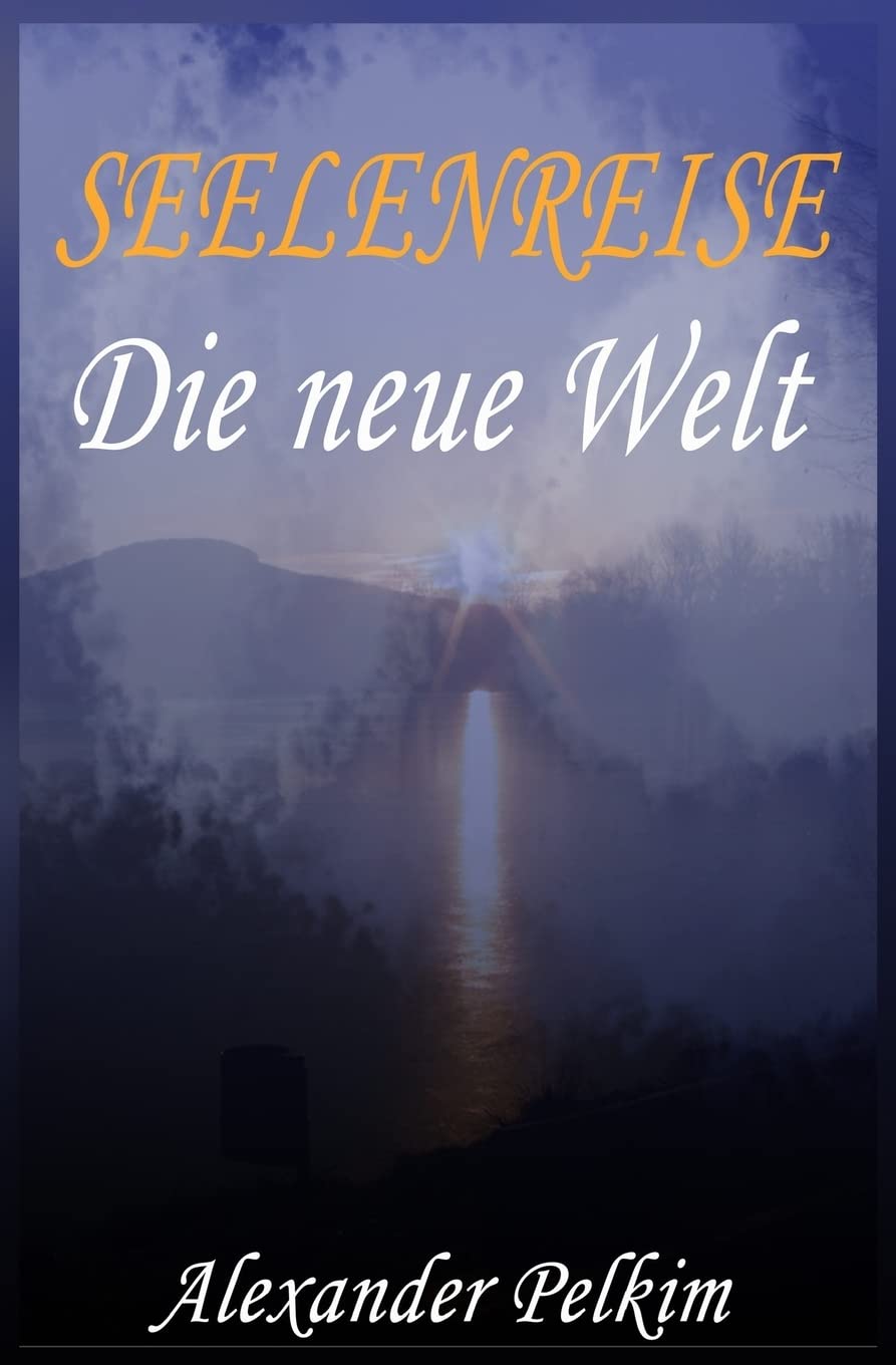SEELENREISE - 1. Die neue Welt Urban Fantasy