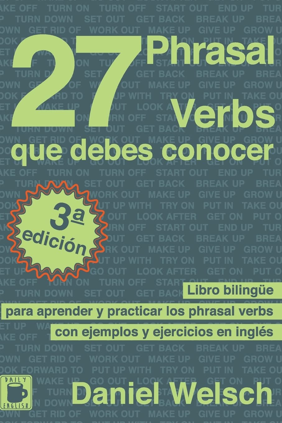 27 Phrasal Verbs Que Debes Conocer: Libro bilingüe para aprender y practicar los phrasal verbs con ejemplos y ejercicios en inglés Foreign Languages ​​& Dictionaries