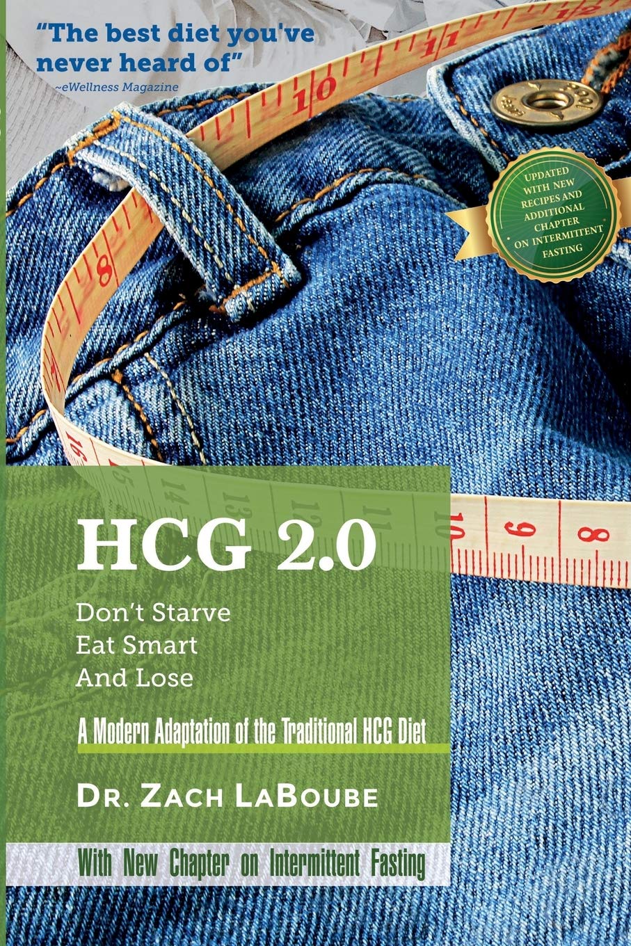 HCG 2.0 - Don't Starve, Eat Smart and Lose: A Modern Adaptation of the Traditional HCG Diet Health, Nutrition & Fitness
