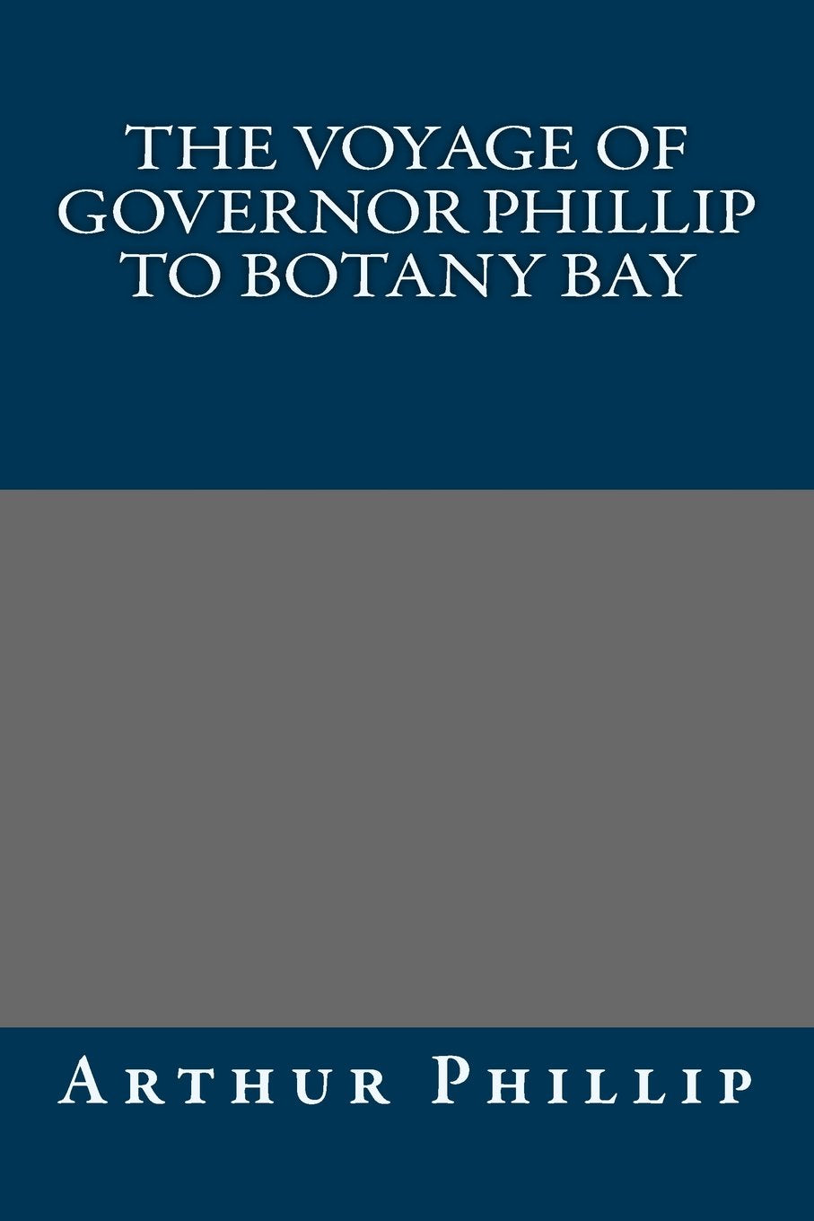 The Voyage of Governor Phillip to Botany Bay Classics