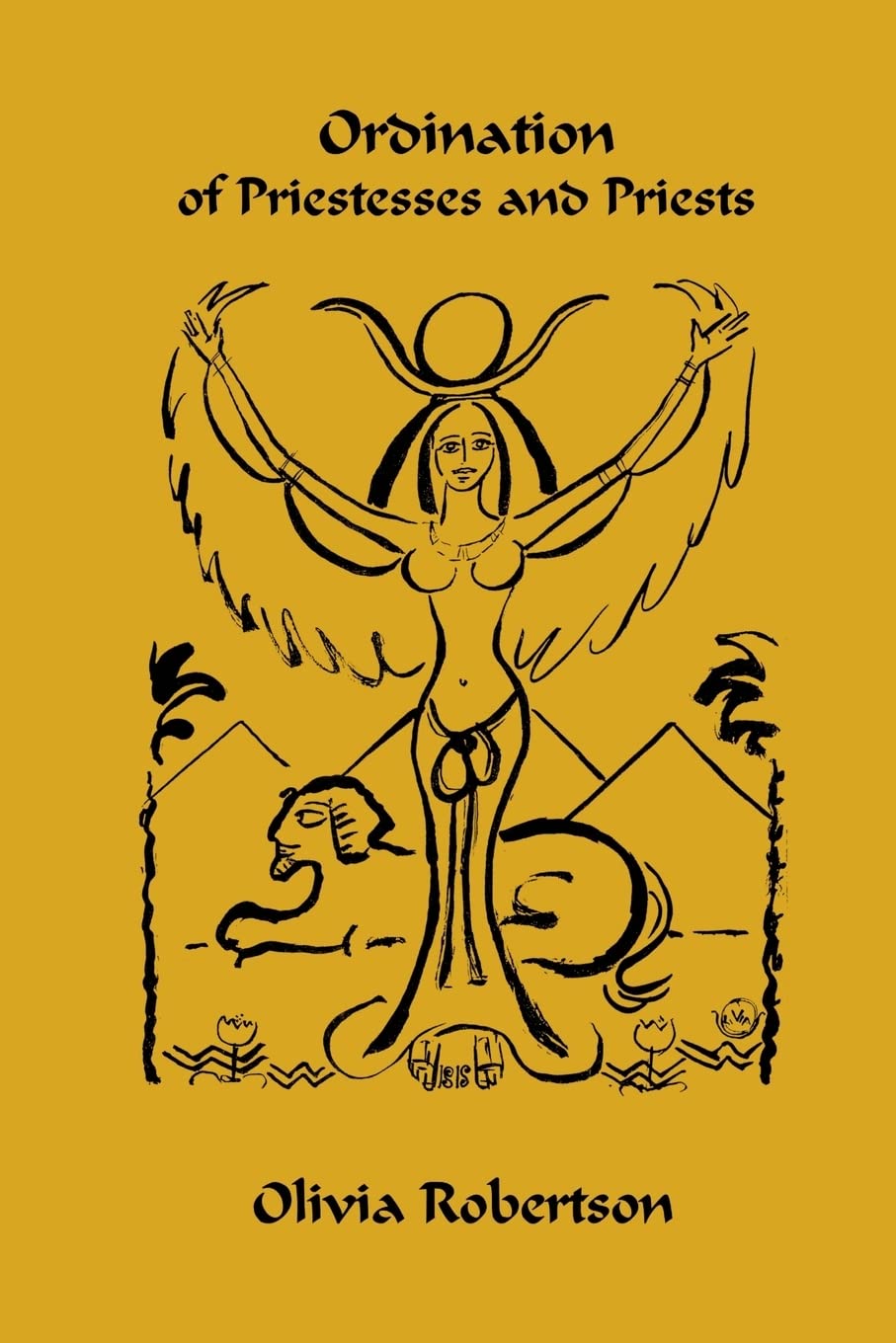 Ordination of Priestesses and Priests: of the Fellowship of Isis Religion & Esotericism