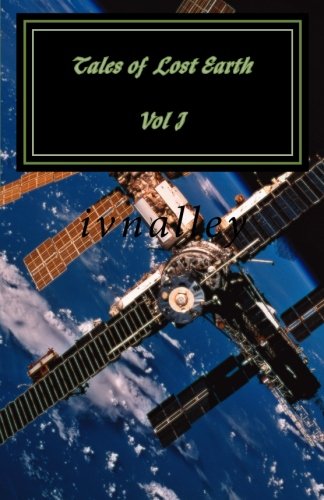 Tales of Lost Earth, Vol I (Tales of Lost Terra, Band 1) Fantasy & Sci-Fi