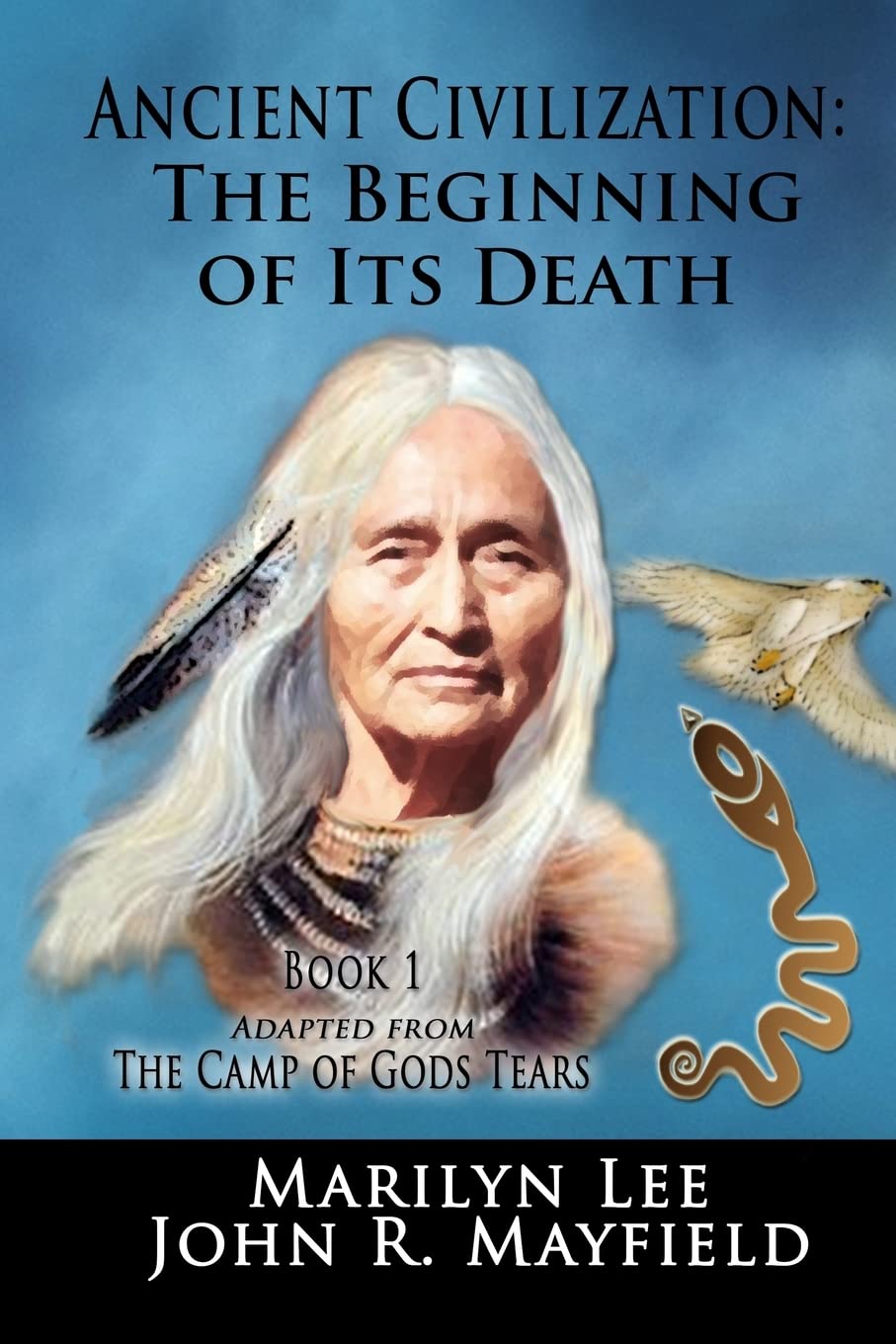 Ancient Civilization: The Beginning of Its Death (Adaption of The Camp Of Gods Tears, Band 1) Politics & History
