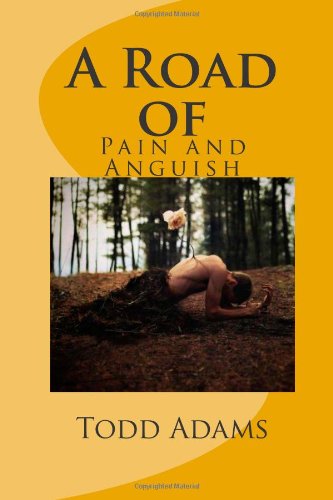 A Road of: Pain and Anguish Poetry