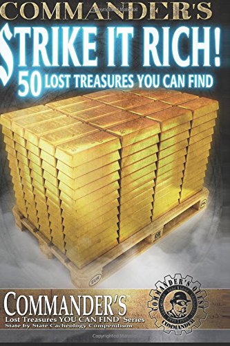 Strike it Rich!: 50 Lost Treasures You Can Find Politics & History