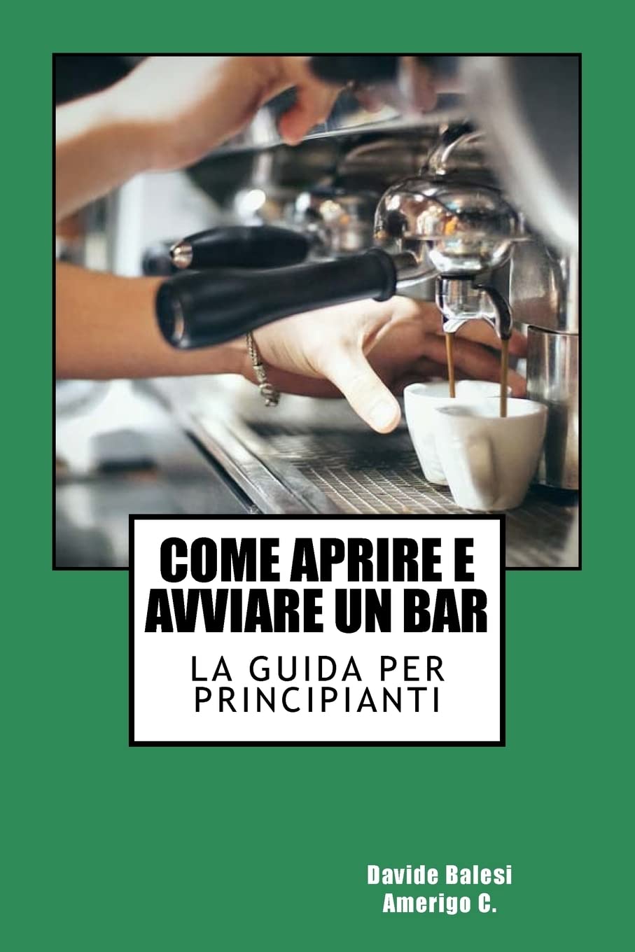 Come Aprire e Avviare un Bar: La Guida per Principianti book