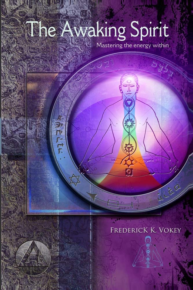 The Awaking Spirit (Mastering The Energy Within, Band 1) Religion & Esotericism