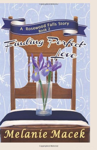 Finding 'Perfect' Love: Rosewood Falls Book 2 Contemporary Romance