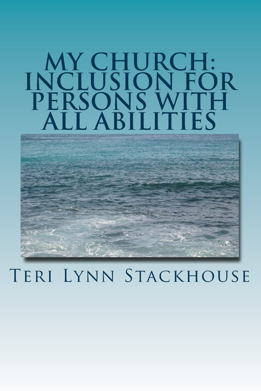 My Church: Inclusion for Persons with All Abilities: A Theology Celebrating the Gifts & Ministries of Persons of All Abilities Religion & Esotericism