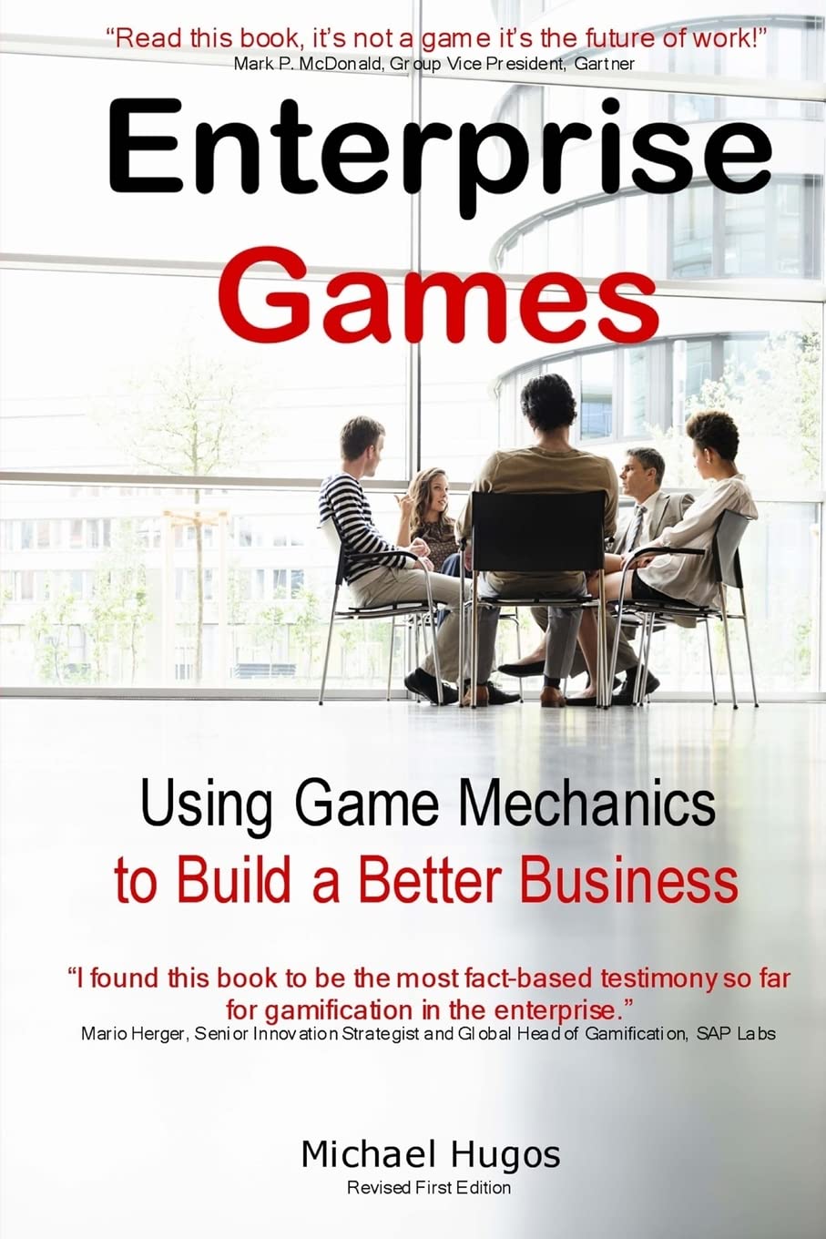 Enterprise Games: Using Game Mechanics to Build a Better Business Business, Finance & Career