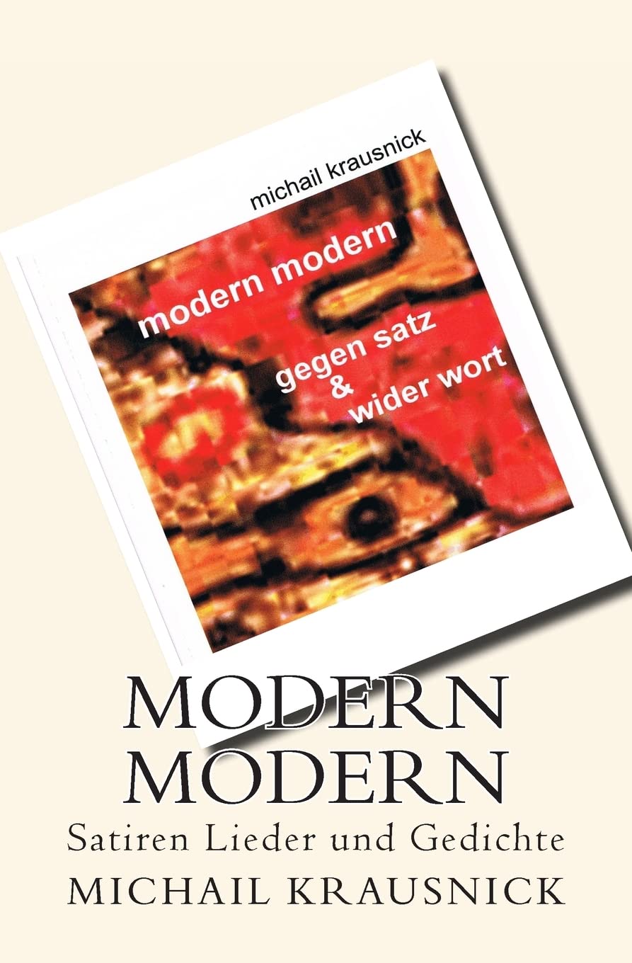 Modern Modern: GegenSatz und WiderWort / Satiren, Lieder und Gedichte book