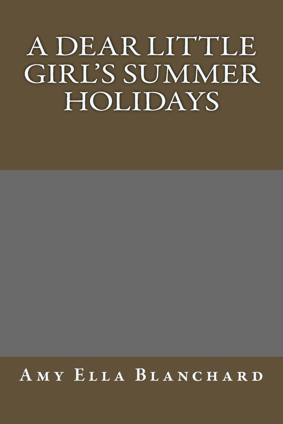 A Dear Little Girl's Summer Holidays book