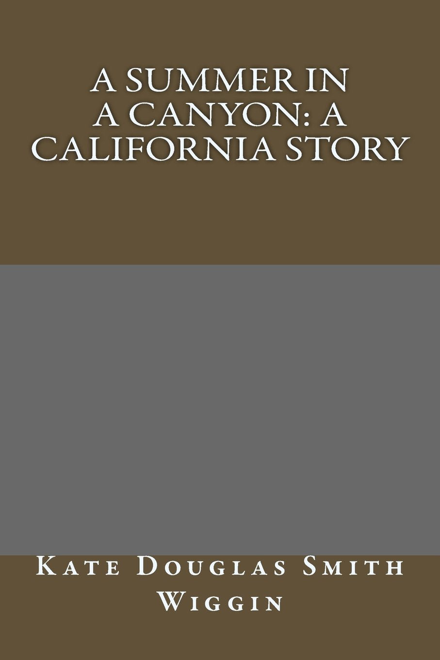 A Summer in a Canyon: A California Story Classics