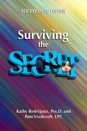 Surviving the Secret: Healing the Hurts of Sexual Abuse Parents & Children