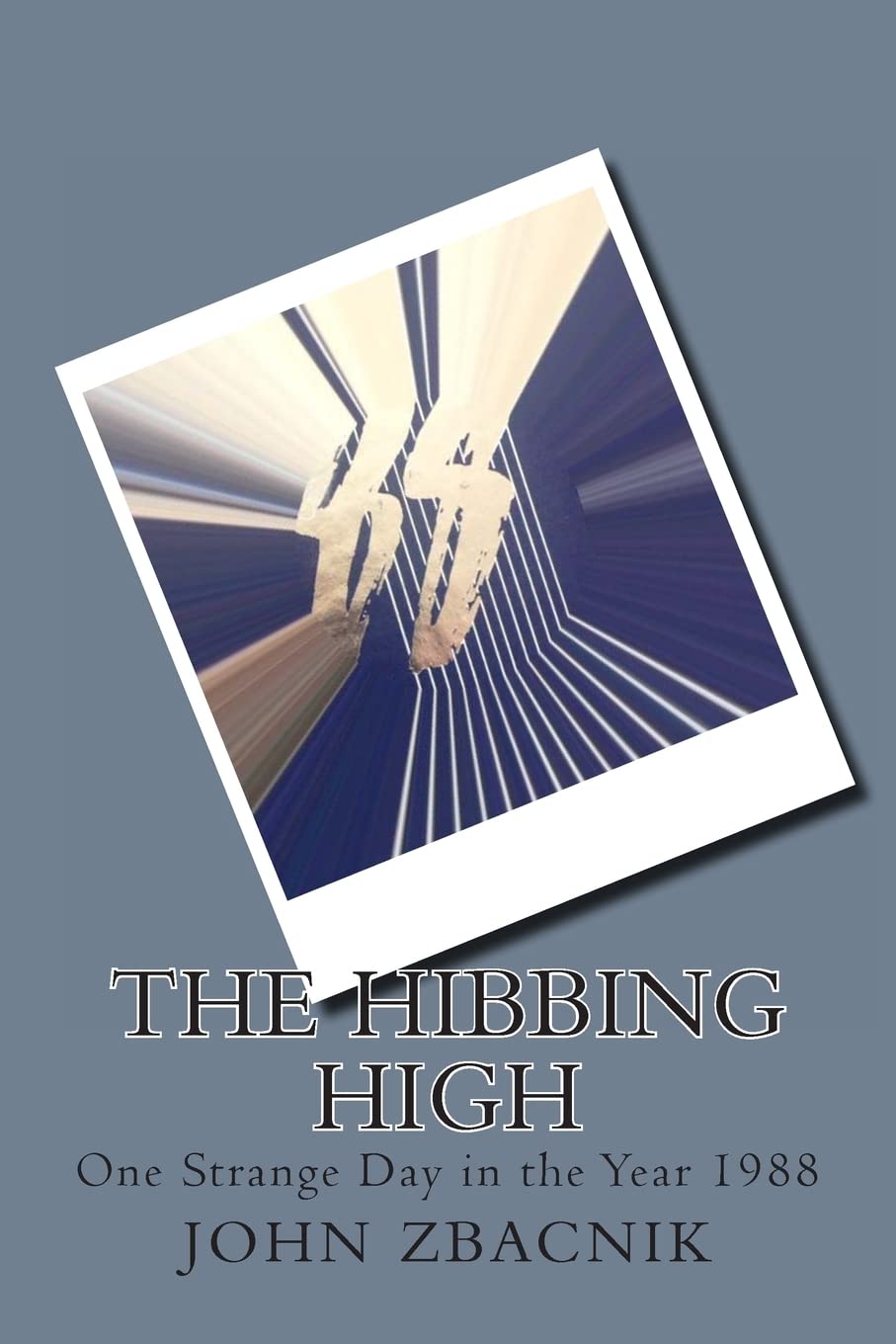 The Hibbing High: One Strange Day in the Year 1988 Humour & Satire