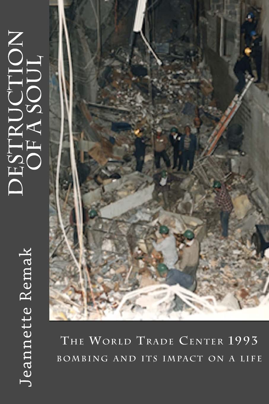 Destruction of a Soul: The World Trade Center 1993 bombing and its impact on a life Inspiring women Books