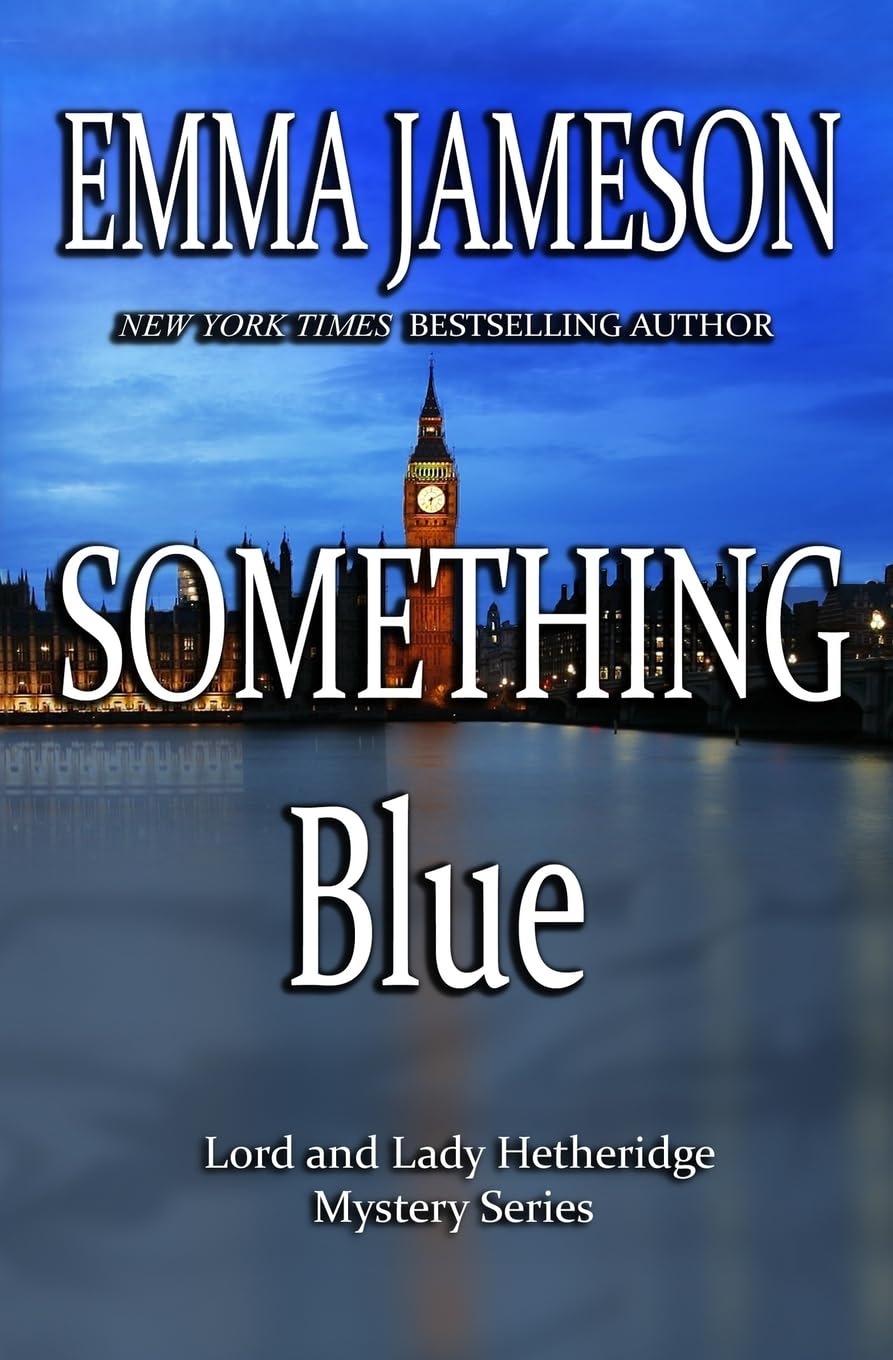 Something Blue: Lord & Lady Hetheridge #3 (Lord and Lady Hetheridge Mystery Series, Band 3) Contemporary literature