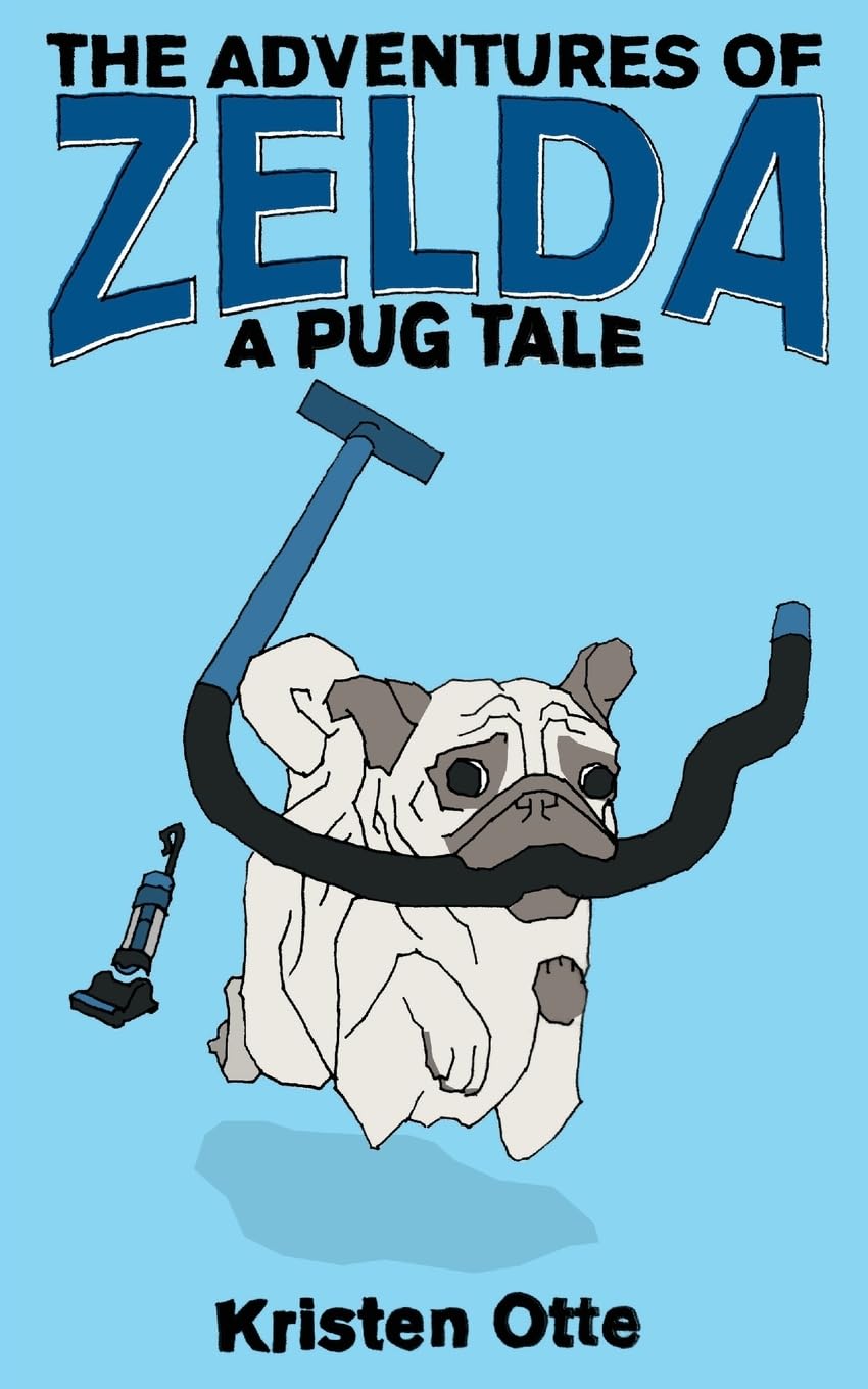 The Adventures of Zelda: A Pug Tale Novels & Short Stories