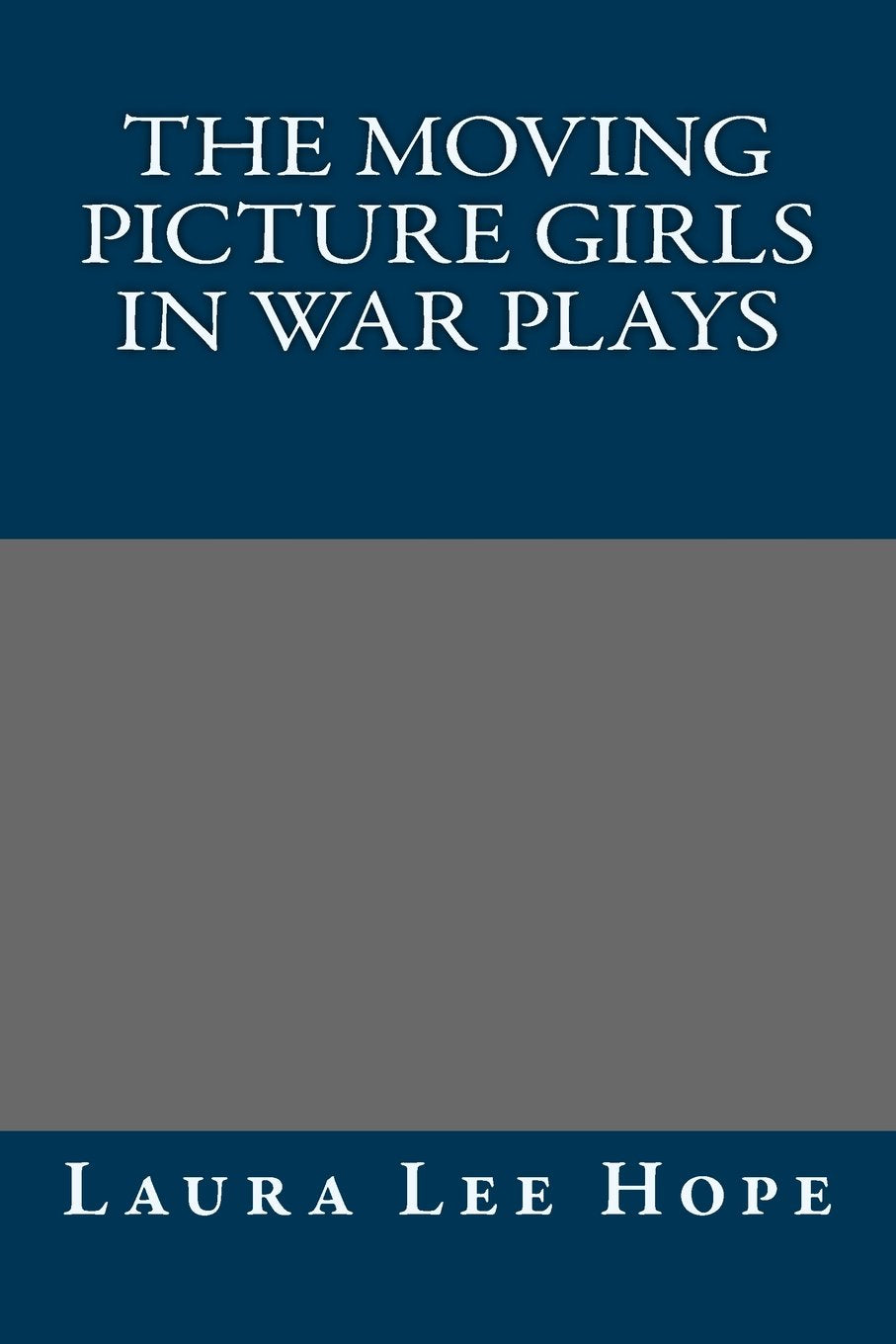 The Moving Picture Girls in War Plays Classics