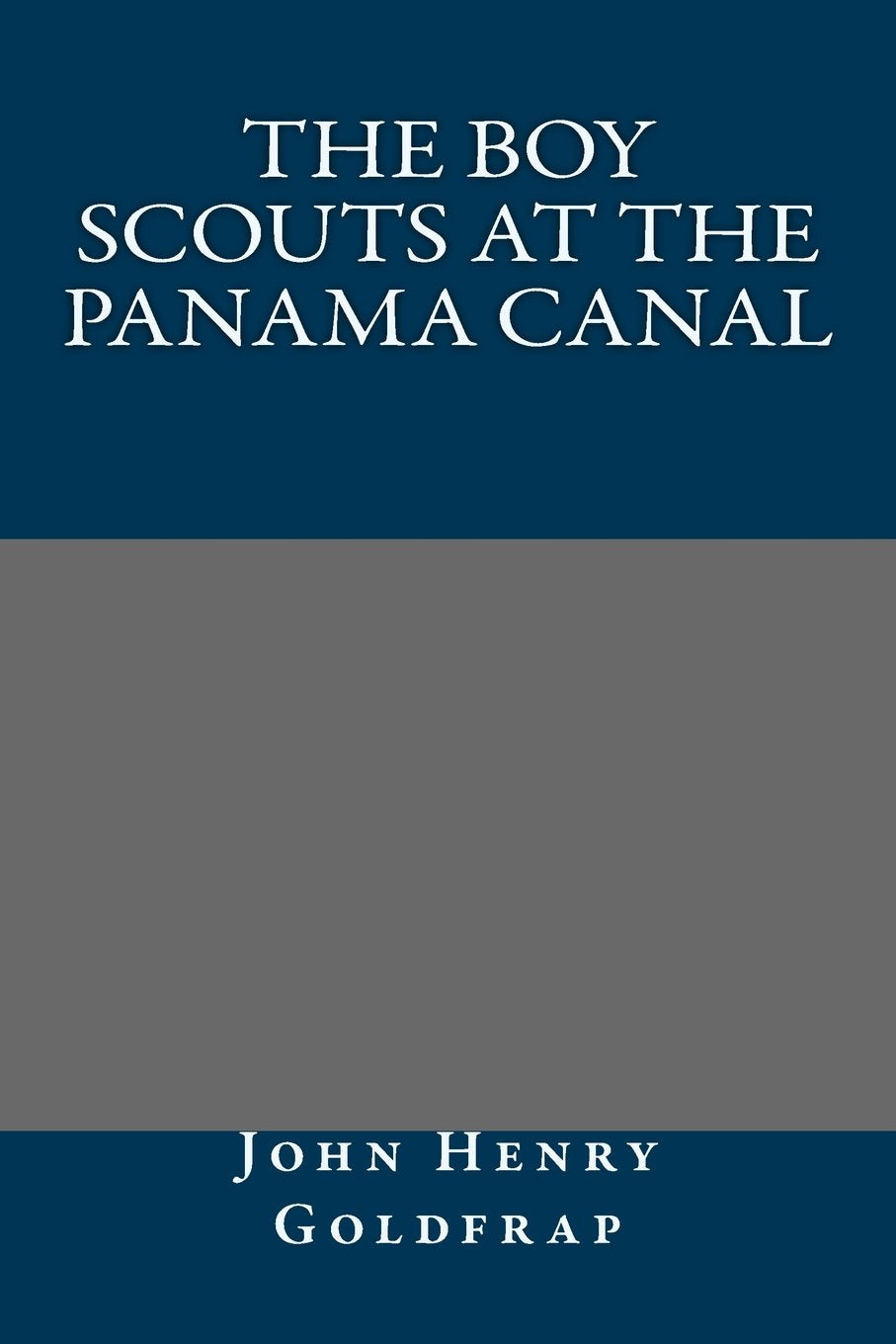 The Boy Scouts at the Panama Canal Classics