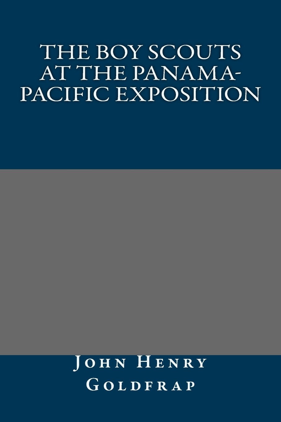 The Boy Scouts at the Panama-Pacific Exposition Classics