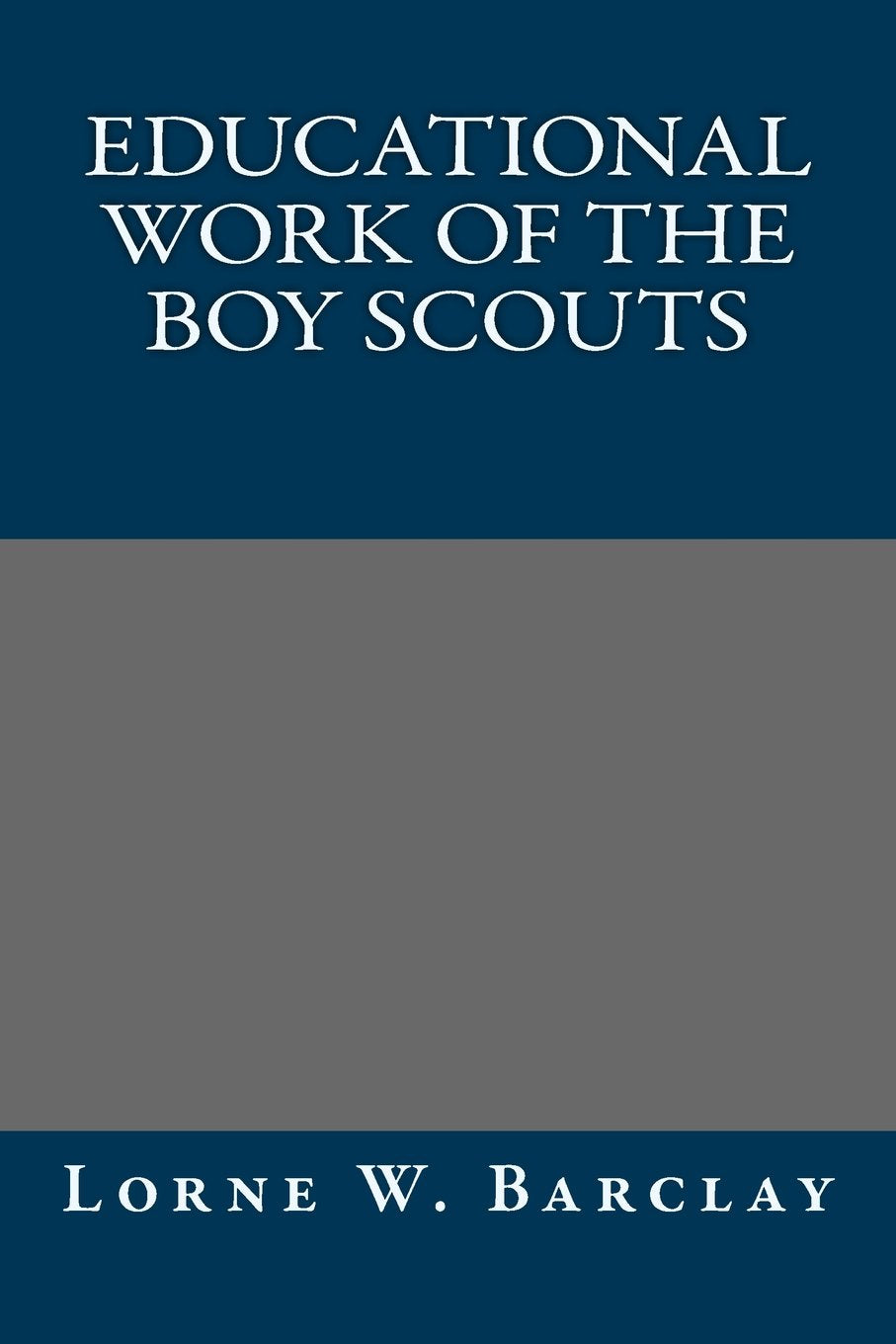 Educational Work of the Boy Scouts Classics