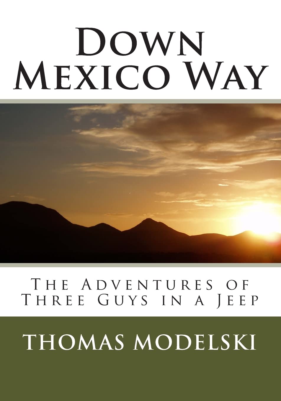 Down Mexico Way: The Adventures of Three Guys in a Jeep Travel