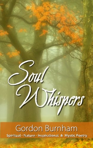 Soul Whispers: Spiritual, Nature, Inspirational & Mystic Poetry Poetry
