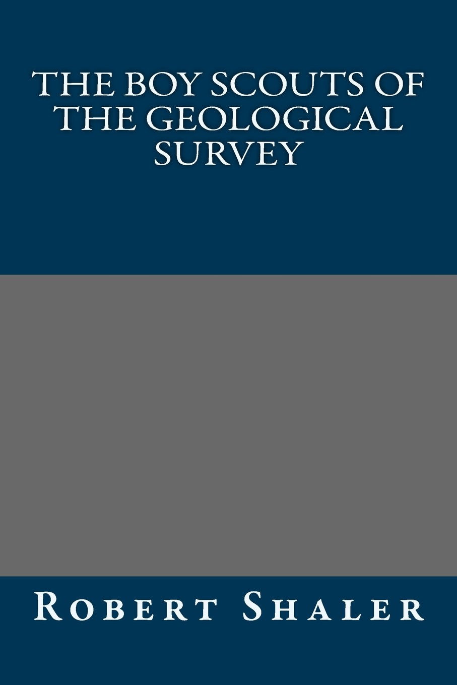 The Boy Scouts of the Geological Survey Classics
